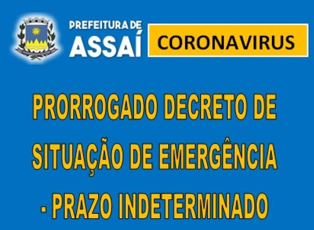 =PRORROGADO O DECRETO DE SITUAÇÃO DE EMERGÊNCIA EM ASSAÍ POR TEMPO INDETERMINADO.