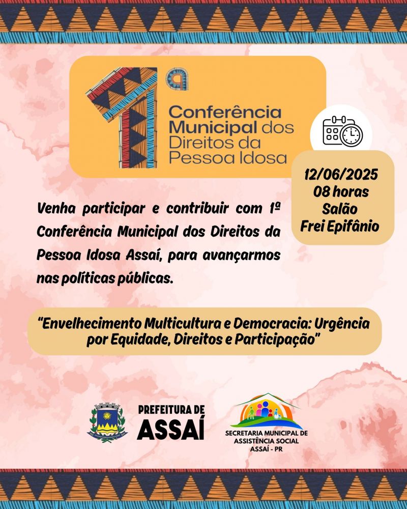 1ª CONFERÊNCIA MUNICIPAL DO IDOSO ACONTECE DIA12/06