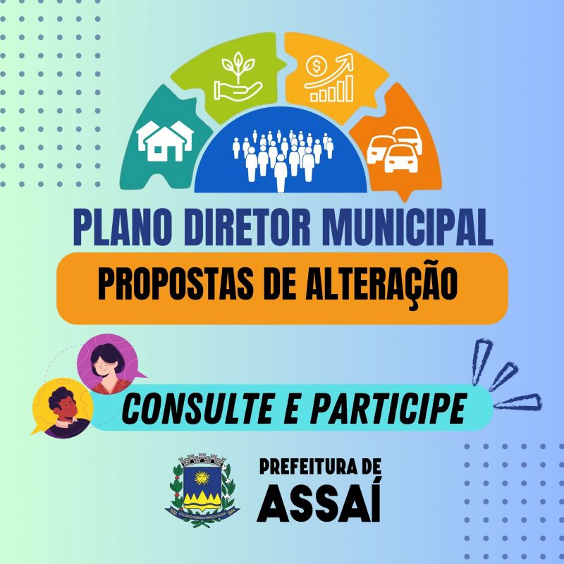 CONSULTA  PÚBLICA  PARA ALTERAÇÃO NO PLANO DIRETOR DE DESENVOLVIMENTO DO MUNICÍPIO DE ASSAÍ.