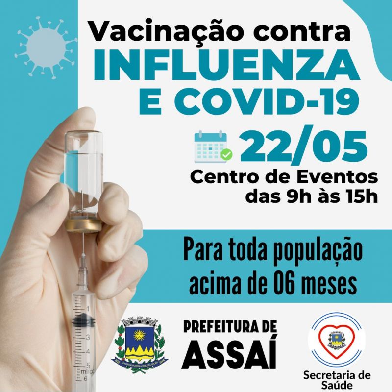 DIA 22/05: VACINAÇÃO CONTRA GRIPE PARA TODA POPULAÇÃO ACIMA DE 06 MESES E COVID-19