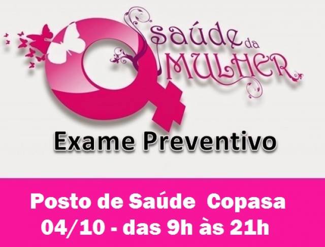 Exame Preventivo no Posto da Copasa dia 04/10