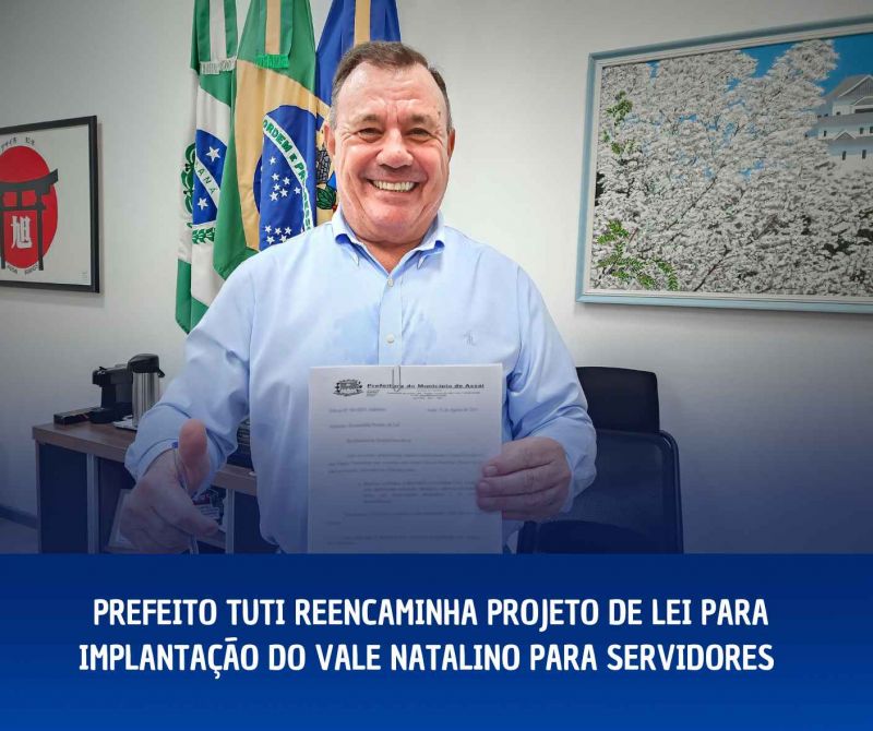 PREFEITO TUTI BOMTEMPO REENCAMINHA PROJETO DE LEI PARA IMPLANTAÇÃO DO VALE NATALINO PARA SERVIDORES MUNICIPAIS DE ASSAÍ.