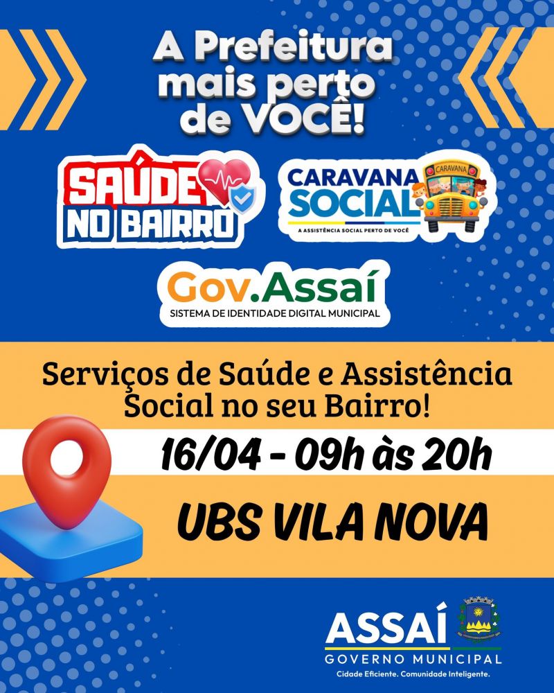 PREFEITURA DE ASSAÍ LEVA SERVIÇOS DE SAÚDE E ASSISTÊNCIA SOCIAL AOS BAIRROS