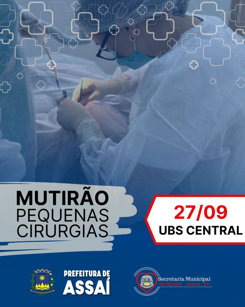 PREFEITURA DE ASSAÍ REALIZA MUTIRÃO DE PEQUENAS CIRURGIAS NESTE SÁBADO (27).