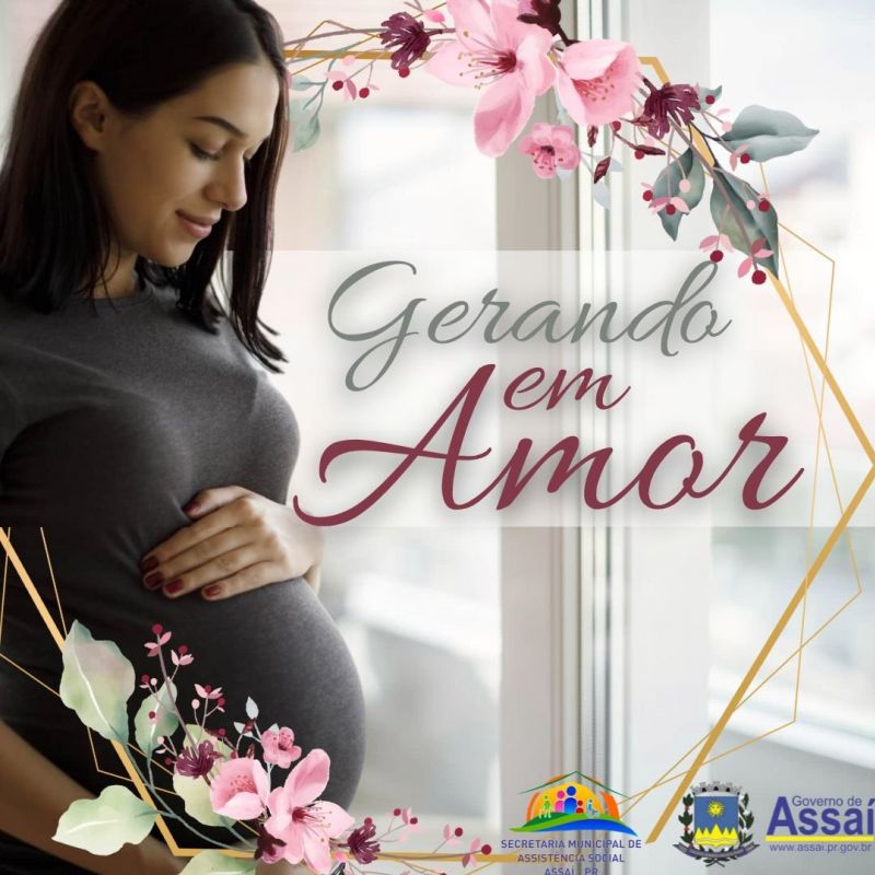 PREFEITURA IMPLANTARÁ O PROJETO GERANDO EM AMOR - REDE DE CUIDADOS ÀS GESTANTES DE ASSAÍ.