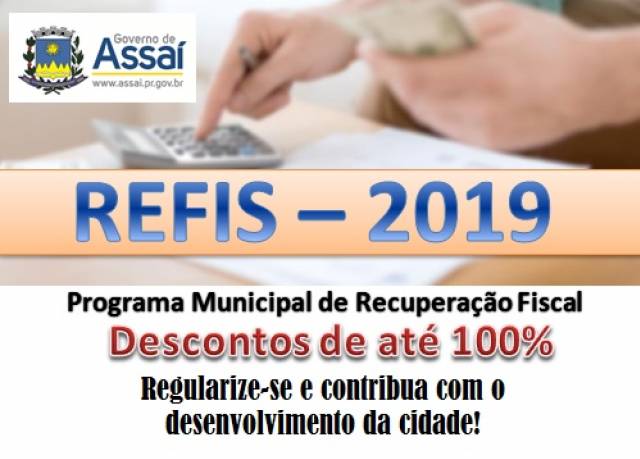 REFIS 2019 CONCEDE ATÉ 100% DE DESCONTOS