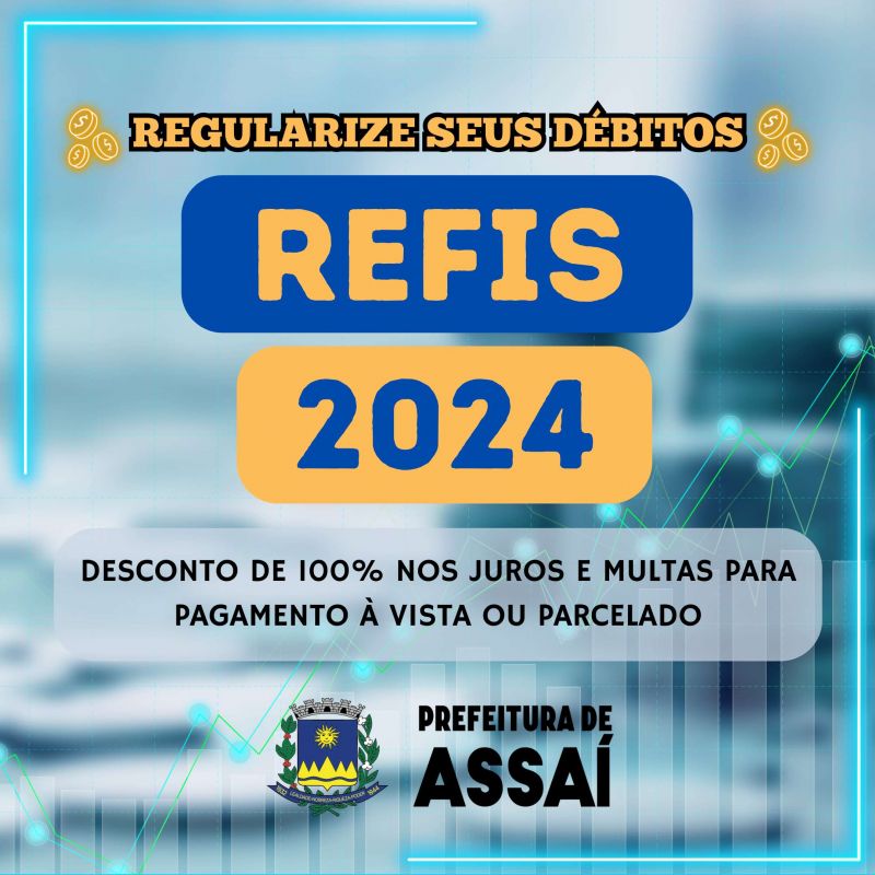 REFIS 2024 CONCEDE DESCONTOS DE 100%