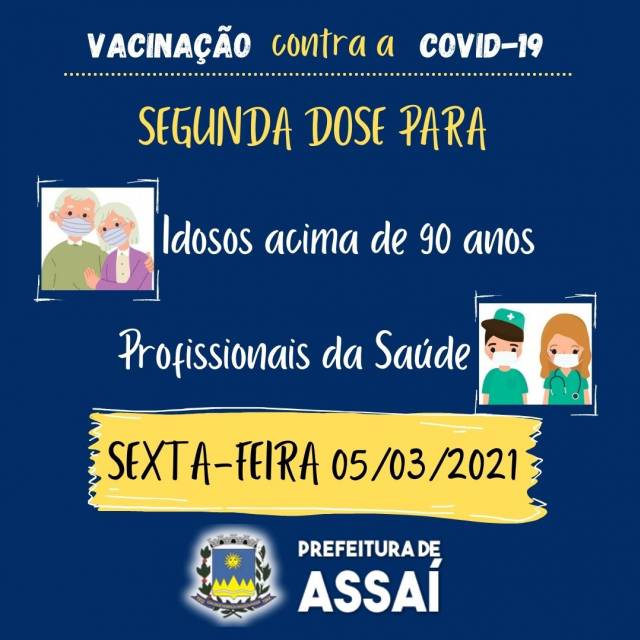 SEGUNDA DOSE DA VACINA PARA IDOSOS ACIMA DE 90 ANOS DIA 05/03/2021