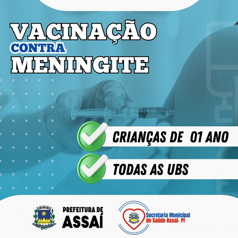 VACINAÇÃO CONTRA MENINGITE DISPONÍVEL EM ASSAÍ.