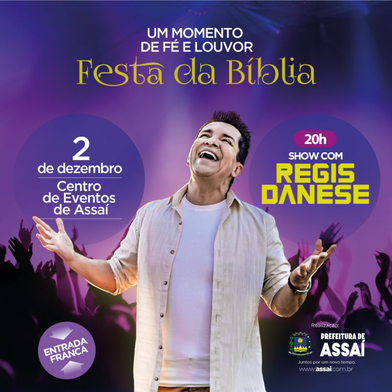 VENHA PARTICIPAR DA FESTA DA BÍBLIA EM ASSAÍ COM O SHOW DE REGIS DANESE – 02/12
